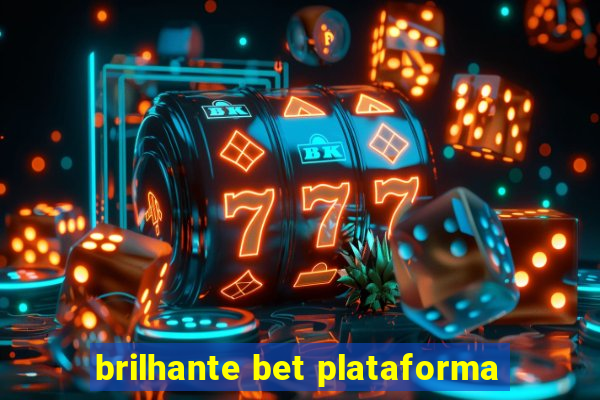 brilhante bet plataforma